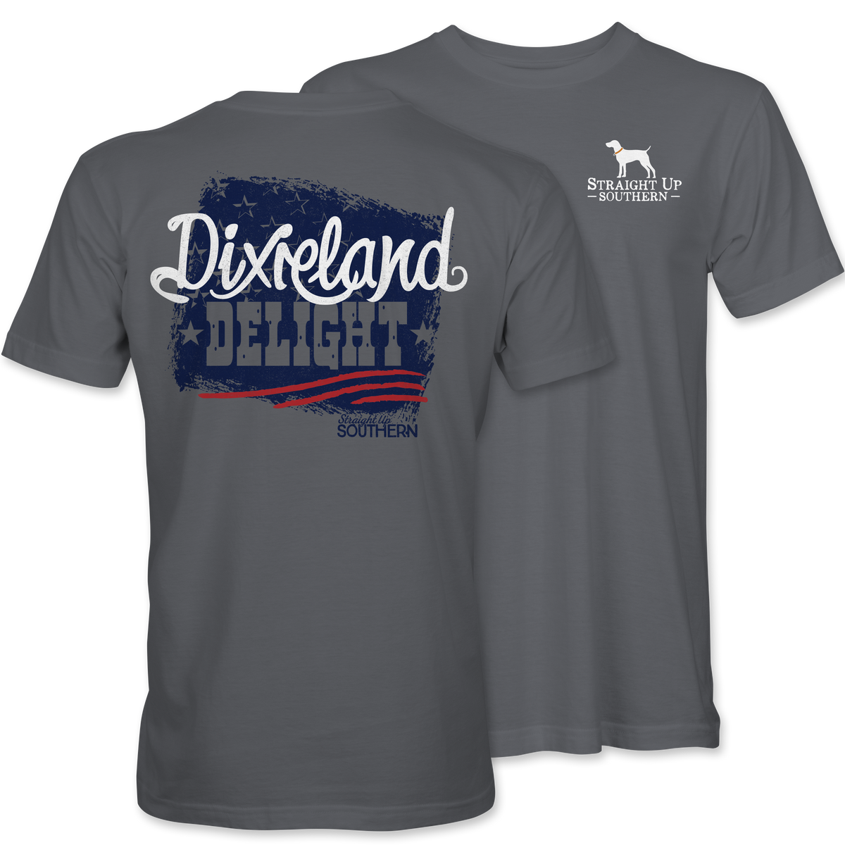 Dixieland Delight Tee Straight Up Southern